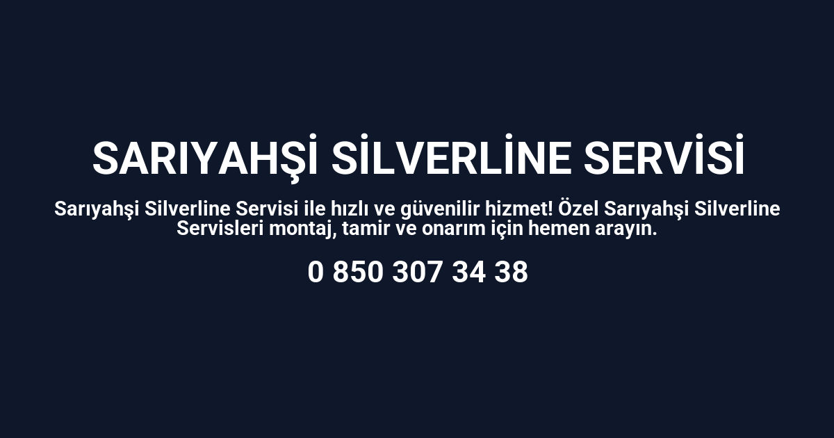 Sarıyahşi Silverline Servisi
